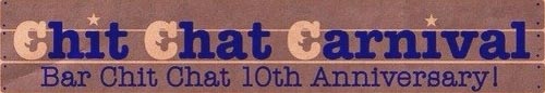 Bar Chit Chat 10th Anniversary『Chit Chat Carnival』